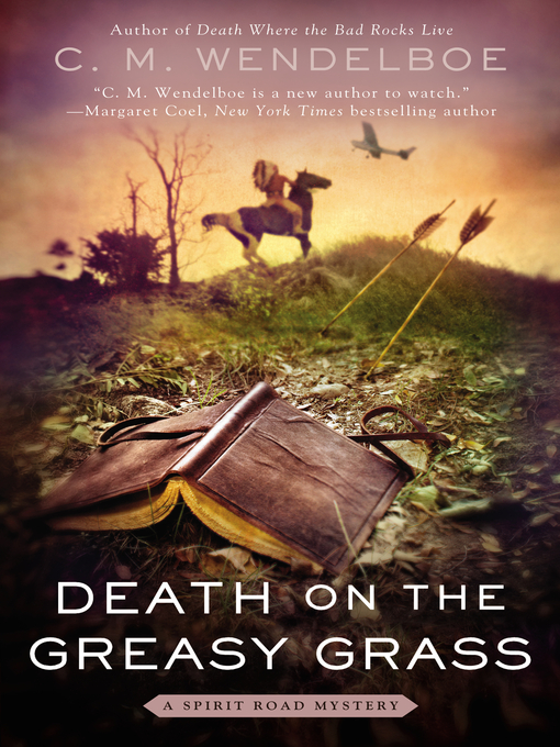 Title details for Death on the Greasy Grass by C. M. Wendelboe - Available